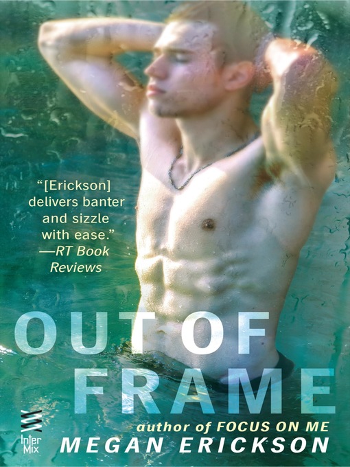Title details for Out of Frame by Megan Erickson - Available